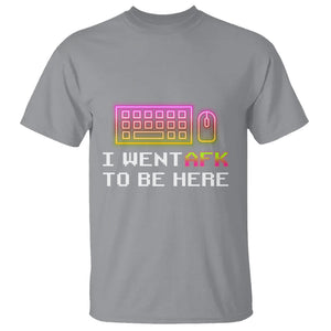 Funny Gamer T Shirt I Went AFK To Be Here But I Want It's Just BRB TS09 Sport Gray Printyourwear