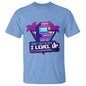 Gamer Birthday T Shirt I Don't Get Older I Level Up TS09 Carolina Blue Printyourwear