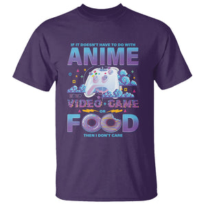 If It Doesn't Have To Do With Anime Video Games Or Food I Don't Care T Shirt TS09 Purple Printyourwear