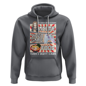 If It Doesn't Have To Do With Anime Video Games Or Food I Don't Care Hoodie TS09 Charcoal Printyourwear
