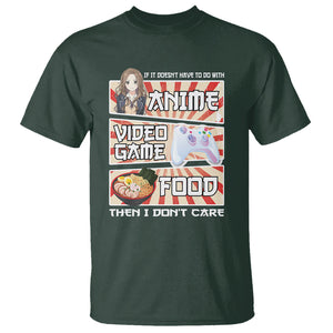If It Doesn't Have To Do With Anime Video Games Or Food I Don't Care T Shirt TS09 Dark Forest Green Printyourwear
