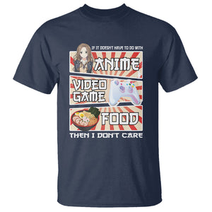 If It Doesn't Have To Do With Anime Video Games Or Food I Don't Care T Shirt TS09 Navy Printyourwear