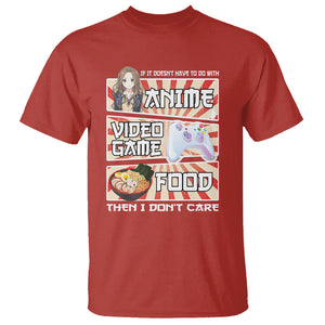 If It Doesn't Have To Do With Anime Video Games Or Food I Don't Care T Shirt TS09 Red Printyourwear