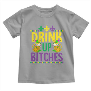 Mardi Gras Toddler T Shirt Drink Up Bitch Funny Drinking Team TS09 Sport Gray Print Your Wear