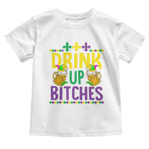 Mardi Gras Toddler T Shirt Drink Up Bitch Funny Drinking Team TS09 White Print Your Wear