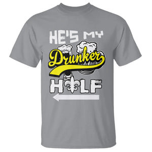 Mardi Gras T Shirt He's My Drunker Half Matching Couple TS09 Sport Gray Printyourwear