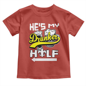 Mardi Gras Toddler T Shirt He's My Drunker Half Matching Couple TS09 Red Print Your Wear
