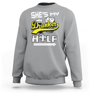 Mardi Gras Sweatshirt She's My Drunker Half Matching Couple TS09 Sport Gray Printyourwear