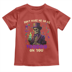 Mardi Gras Toddler T Shirt Don't Make Me Go All Voodoo On You Skeleton Witch Doctor TS09 Red Print Your Wear