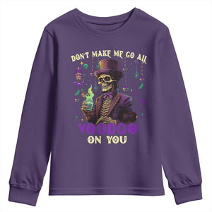 Mardi Gras Youth Sweatshirt Don't Make Me Go All Voodoo On You Skeleton Witch Doctor TS09 Purple Print Your Wear