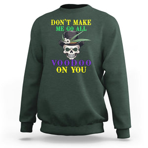 Mardi Gras Sweatshirt Don't Make Me Go All Voodoo On You Skull TS09 Dark Forest Green Printyourwear