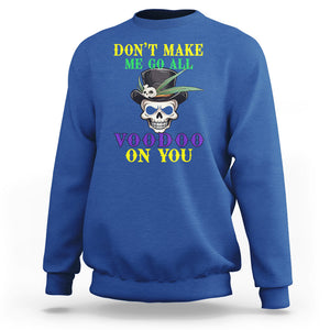 Mardi Gras Sweatshirt Don't Make Me Go All Voodoo On You Skull TS09 Royal Blue Printyourwear