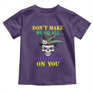 Mardi Gras Toddler T Shirt Don't Make Me Go All Voodoo On You Skull TS09 Purple Print Your Wear