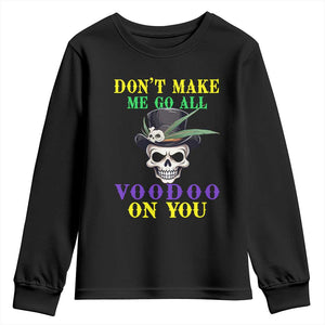 Mardi Gras Youth Sweatshirt Don't Make Me Go All Voodoo On You Skull TS09 Black Print Your Wear
