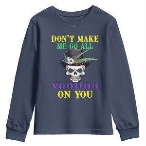 Mardi Gras Youth Sweatshirt Don't Make Me Go All Voodoo On You Skull TS09 Navy Print Your Wear