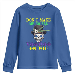 Mardi Gras Youth Sweatshirt Don't Make Me Go All Voodoo On You Skull TS09 Royal Blue Print Your Wear