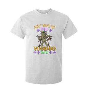 Mardi Gras T Shirt For Kid Don't Make Me Go All Voodoo On You Creepy Doll TS09 White Print Your Wear
