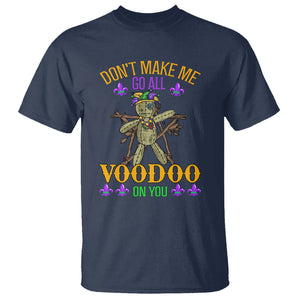 Mardi Gras T Shirt Don't Make Me Go All Voodoo On You Creepy Doll TS09 Navy Printyourwear