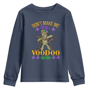 Mardi Gras Youth Sweatshirt Don't Make Me Go All Voodoo On You Creepy Doll TS09 Navy Print Your Wear