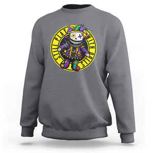 I Still Play With Doll Voodoo Mardi Gras Sweatshirt TS09 Charcoal Printyourwear