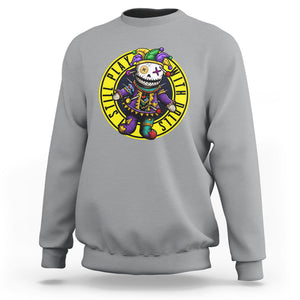 I Still Play With Doll Voodoo Mardi Gras Sweatshirt TS09 Sport Gray Printyourwear