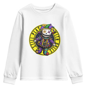 I Still Play With Doll Voodoo Mardi Gras Youth Sweatshirt TS09 White Print Your Wear