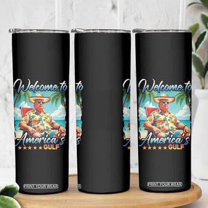 Funny Trump Welcome To America's Gulf Skinny Tumbler Beach Sarcastic Satirical TS09 Print Your Wear
