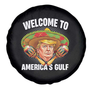 Funny Trump Spare Tire Cover Welcome To America's Gulf Sombrero Mexico TS09 Print Your Wear