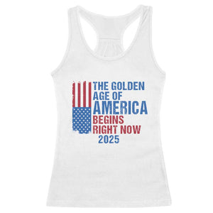 Trump 2025 Racerback Tank Top The Golden Age Of America Begins Right Now TS09 White Print Your Wear