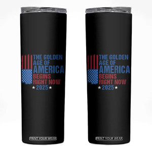 Trump 2025 Skinny Tumbler The Golden Age Of America Begins Right Now TS09 Black Print Your Wear