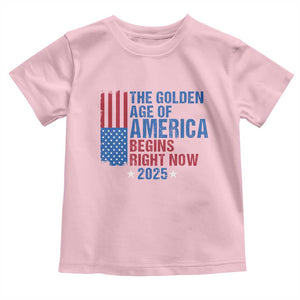 Trump 2025 Toddler T Shirt The Golden Age Of America Begins Right Now TS09 Light Pink Print Your Wear