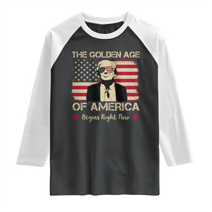 Trump 47 Raglan Shirt The Golden Age Of America Begins Right Now 2025 TS09 Black White Print Your Wear