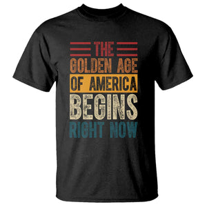 The Golden Age Of America Begins Right Now Trump 2025 T Shirt TS09 Black Print Your Wear