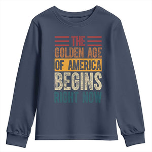 The Golden Age Of America Begins Right Now Trump 2025 Youth Sweatshirt TS09 Navy Print Your Wear