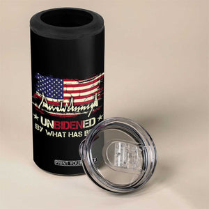 Trump 2025 4 in 1 Can Cooler Tumbler Pun Unbidened By What Has Been American Flag TS09 Print Your Wear