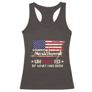 Trump 2025 Racerback Tank Top Pun Unbidened By What Has Been American Flag TS09 Dark Chocolate Print Your Wear