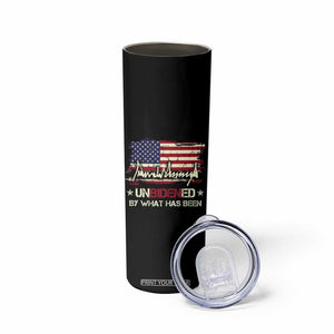 Trump 2025 Skinny Tumbler Pun Unbidened By What Has Been American Flag TS09 Print Your Wear
