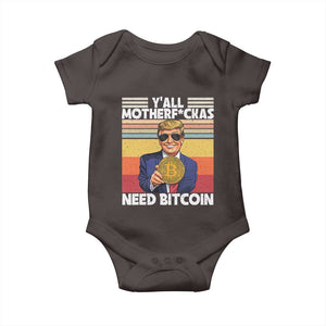 Funny Trump Bitcoin Baby Onesie Ya'll Motherf*ckas Need Bitcoin Crypto Enthusiasts TS09 Dark Chocolate Print Your Wear