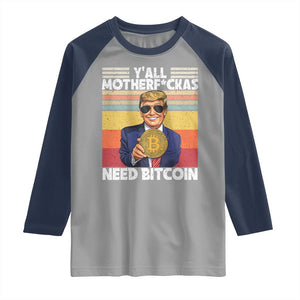 Funny Trump Bitcoin Raglan Shirt Ya'll Motherf*ckas Need Bitcoin Crypto Enthusiasts TS09 Sport Gray Navy Print Your Wear