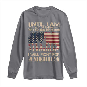 Patriotic Long Sleeve Shirt Until I Am Out Of Blood I Will Fight For America TS09 Charcoal Print Your Wear