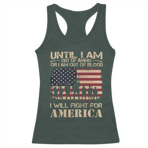 Patriotic Racerback Tank Top Until I Am Out Of Blood I Will Fight For America TS09 Dark Forest Green Print Your Wear