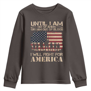 Patriotic Youth Sweatshirt Until I Am Out Of Blood I Will Fight For America TS09 Dark Chocolate Print Your Wear