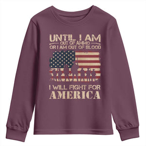 Patriotic Youth Sweatshirt Until I Am Out Of Blood I Will Fight For America TS09 Maroon Print Your Wear