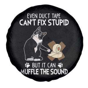 Funny Sarcastic Cat Spare Tire Cover Duct Tape Can't Fix Stupid But Can Muffle The Sound TS09 Print Your Wear