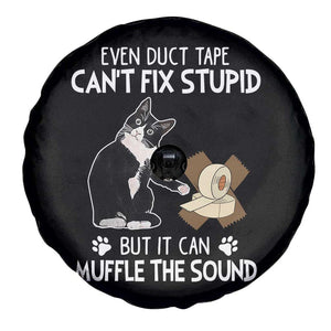 Funny Sarcastic Cat Spare Tire Cover Duct Tape Can't Fix Stupid But Can Muffle The Sound TS09 Print Your Wear