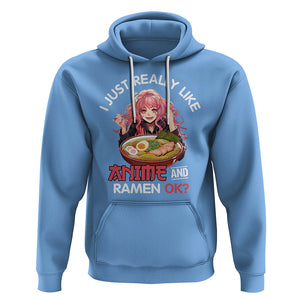 I Just Really Like Anime and Ramen Ok? Hoodie Kawaii Teen Girl TS09 Carolina Blue Printyourwear