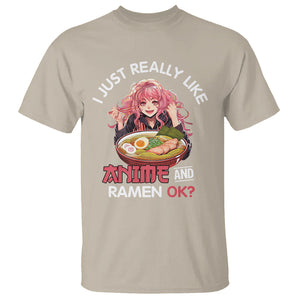 I Just Really Like Anime and Ramen Ok? T Shirt Kawaii Teen Girl TS09 Sand Printyourwear
