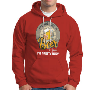 Funny Drinking Hoodie I'm Holding A Beer So Yeah I'm Pretty Busy TS09 Red Printyourwear