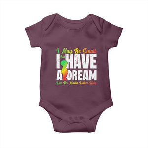 Martin Luther King Jr Baby Onesie I May Be Small But I Have A Dream Like King MLK TS09 Maroon Print Your Wear