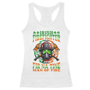 Fir Na Tine Man Of Fire Racerback Tank Top Irish Firefighter Pride TS09 White Print Your Wear
